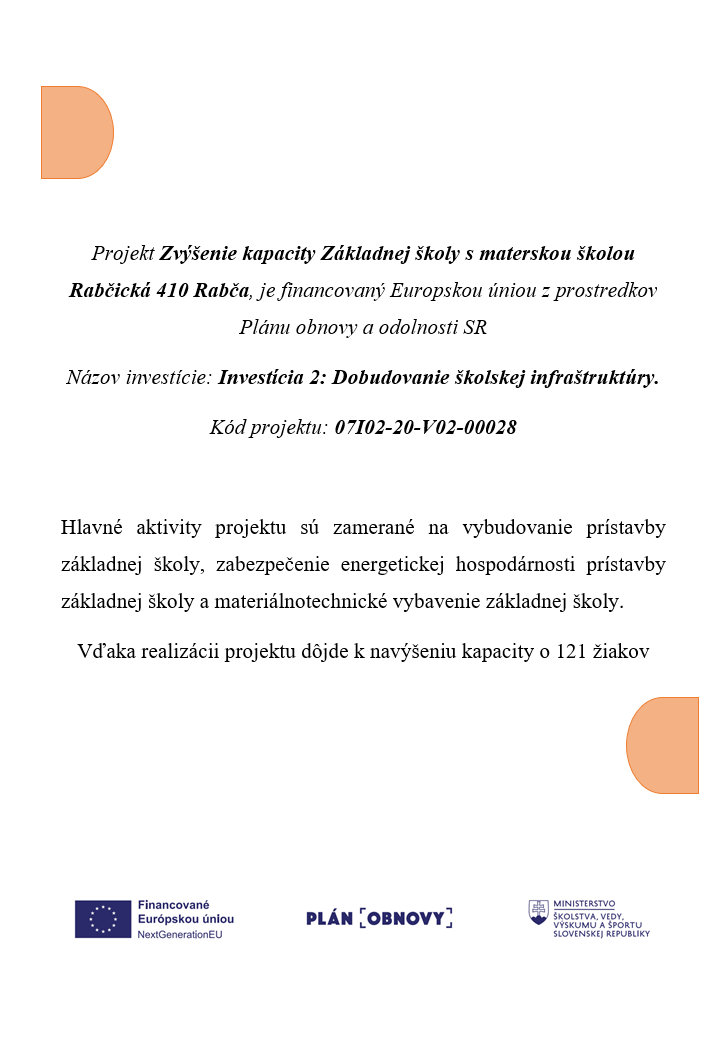 Zvýšenie kapacity Základnej školy s materskou školou Rabčická 410 Rabča Zvýšenie kapacity Základnej školy s materskou školou Rabčická 410 Rabča